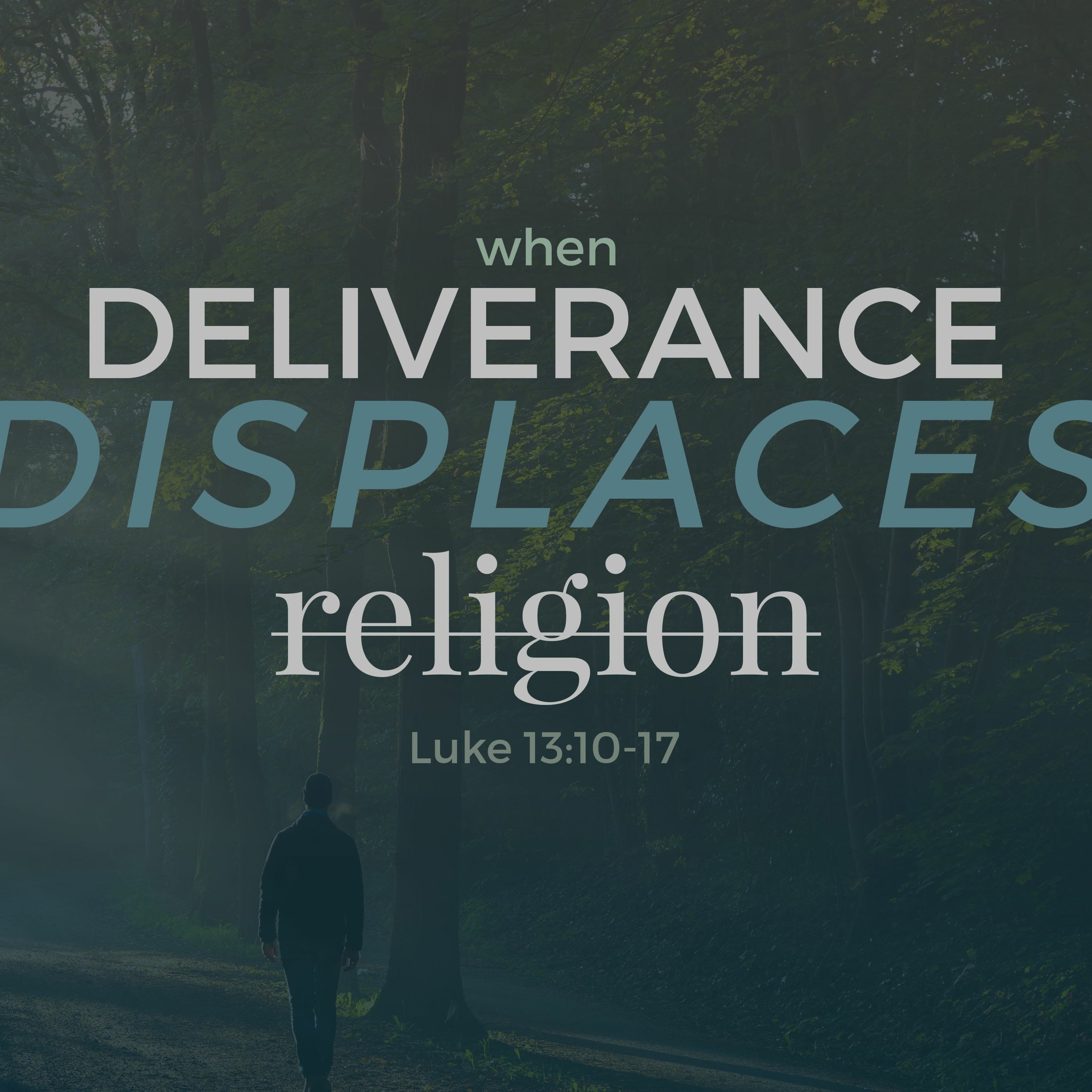 When Deliverance Displaces Religion