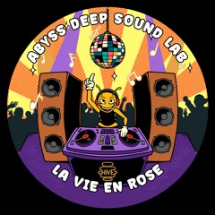PREMIERE: Abyss Deep Sound Lab - La Vie En Rose [Hive Label]