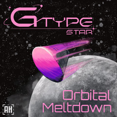 G-Type Star - Orbital Meltdown (AH Tune Tuesday)