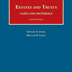 [Free] EPUB √ Estates and Trusts, Cases and Materials (University Casebook Series) by