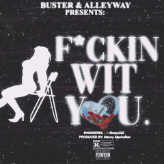 F*CKIN WIT YOU (Prod. Manny Manhattan)