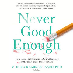 download EPUB 🧡 Never Good Enough: How to Use Perfectionism to Your Advantage Withou