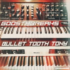 GOOSTABREAK - V14 _ Bullet Tooth Tony