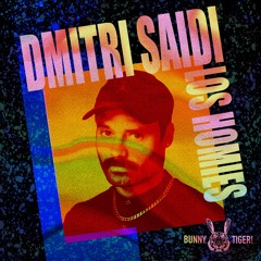 Dmitri Saidi - Los Homies LP  [OUT NOW] ARTIST ALBUM