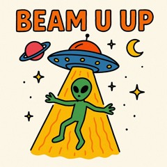 Beam u up