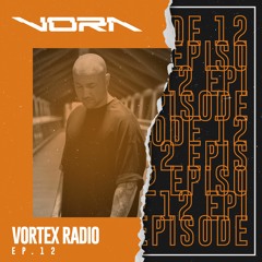 Vortex Radio With VORA - Ep12