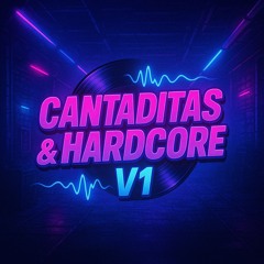 CANTADITAS & HARDCORE V1