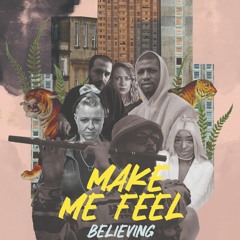 Make Me Feel (Believing) (feat. 0phelia, Breezy Ideygoke, King Koko, JusMe)