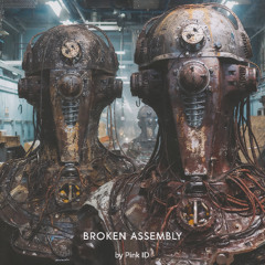 Broken Assembly