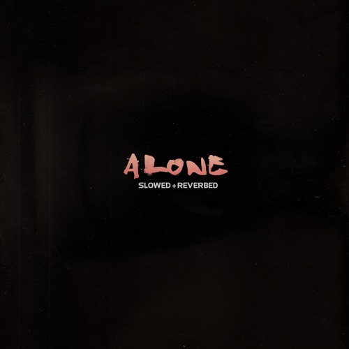 Rentz - Alone (slowed + reverbed)