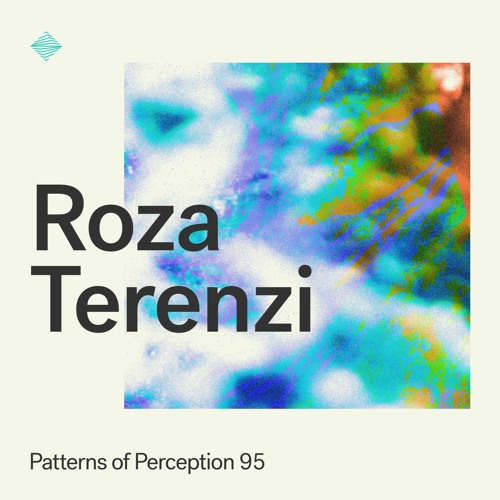 Patterns of Perception 95 - Roza Terenzi