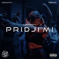 Alen Muković – Pridji Mi (7Scratch Remix)