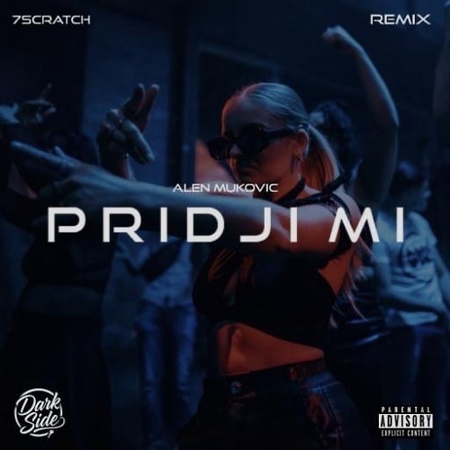 Alen Muković – Pridji Mi (7Scratch Remix)