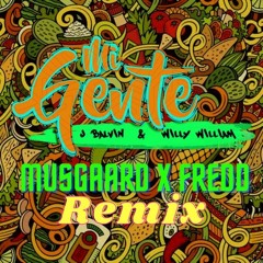 Mi Gente (FreDD X MUSGAARD Remix) (Skip To 1.00 Because Of Copyright) FREE DL