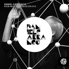 Daniel Carranco - Kiüb Records Session 013