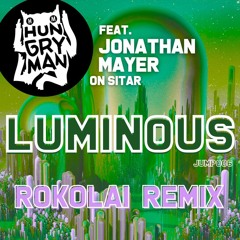 Hungry Man & Jonathan Mayer & Rokolai - LUMINOUS (Rokolai Remix)