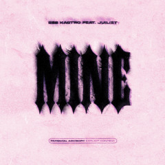 Mine (feat. Juiliet)
