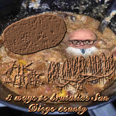 3 Ways To Brutalize San Diego County (GxAxD pus sliver and HxFxAxBxCxAxSxDxNxS SPLIT)