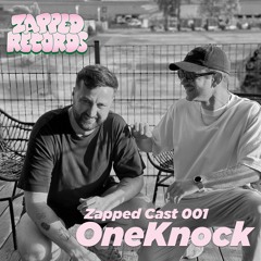 Zapped Cast 001 - OneKnock