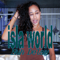 Nuh Delay ✦ live from isla world ✦