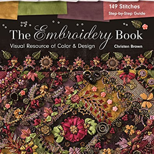 Access EPUB 📍 The Embroidery Book: Visual Resource of Color & Design by  Christen Br