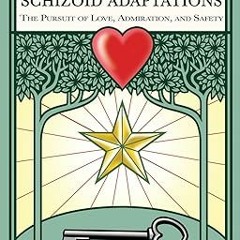 [Downl0ad] [PDF@] Borderline, Narcissistic, and Schizoid Adaptations: The Pursuit of Love, Admi