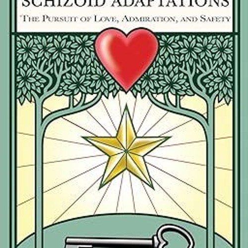 [Downl0ad] [PDF@] Borderline, Narcissistic, and Schizoid Adaptations: The Pursuit of Love, Admi