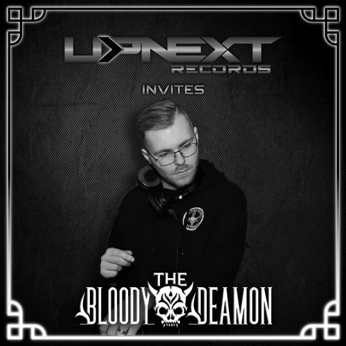 UPNEXT RECORDS INVITES THE BLOODY DEAMON | #058
