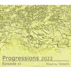 Progressions 2022 Episode 03