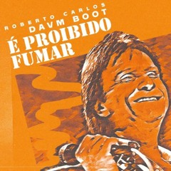 Roberto Carlos - É Proibido Fumar (DAVM Remix)