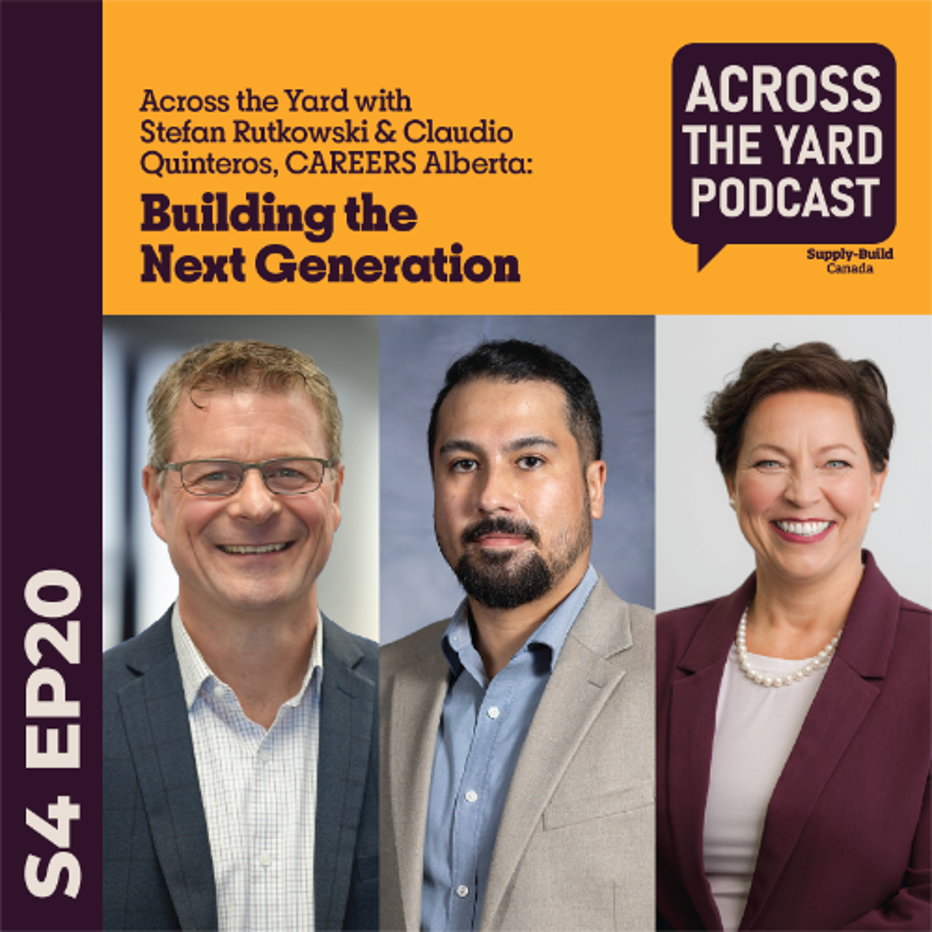 Building the Next Generation: Across the Yard with CAREERS Alberta S04EP20 episode artwork