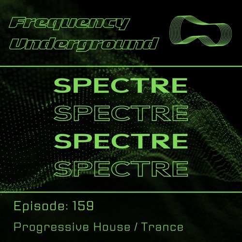 Frequency Underground | Episode 159 | Spectre [prog. house / trance]