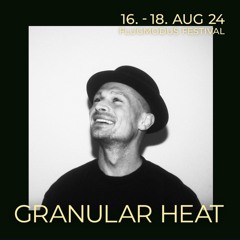 Granular Heat @ Flugmodus Festival [17.08.2024]