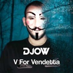 V For Vendetta - DJOW (Original Mix)