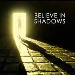 Andrew Demus - BELIEVE IN SHADOWS