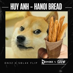 Huy Anh - HaNoi Bread (DN3Z x SBL4K FLIP)| FREE DOWNLOAD