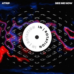 ATRIP - See Me Now