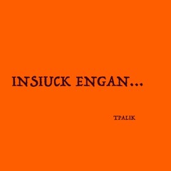 insiuck engan - tpalik..ft.lelean Paht