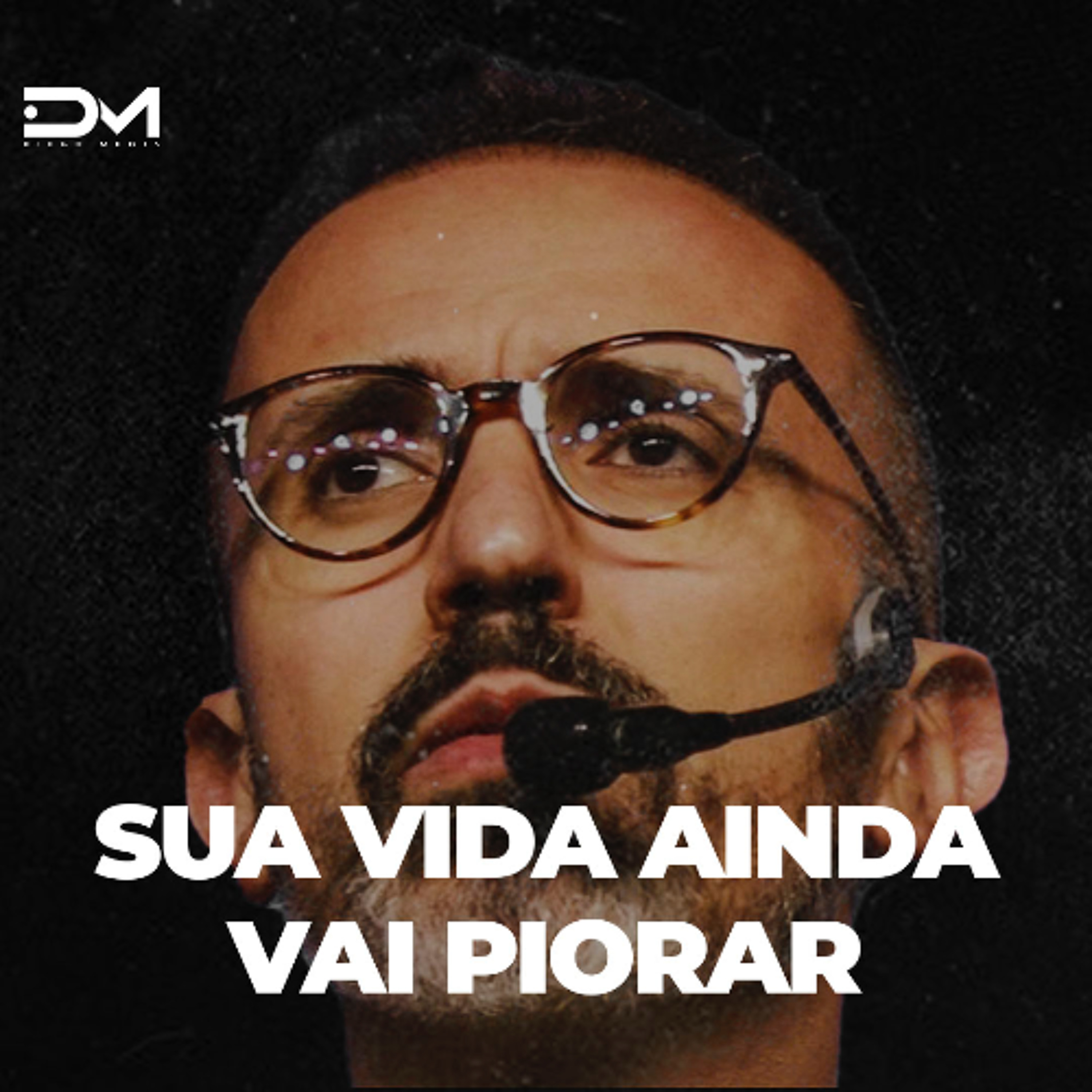SUA VIDA AINDA VAI PIORAR | MOTIVACIONAL episode artwork