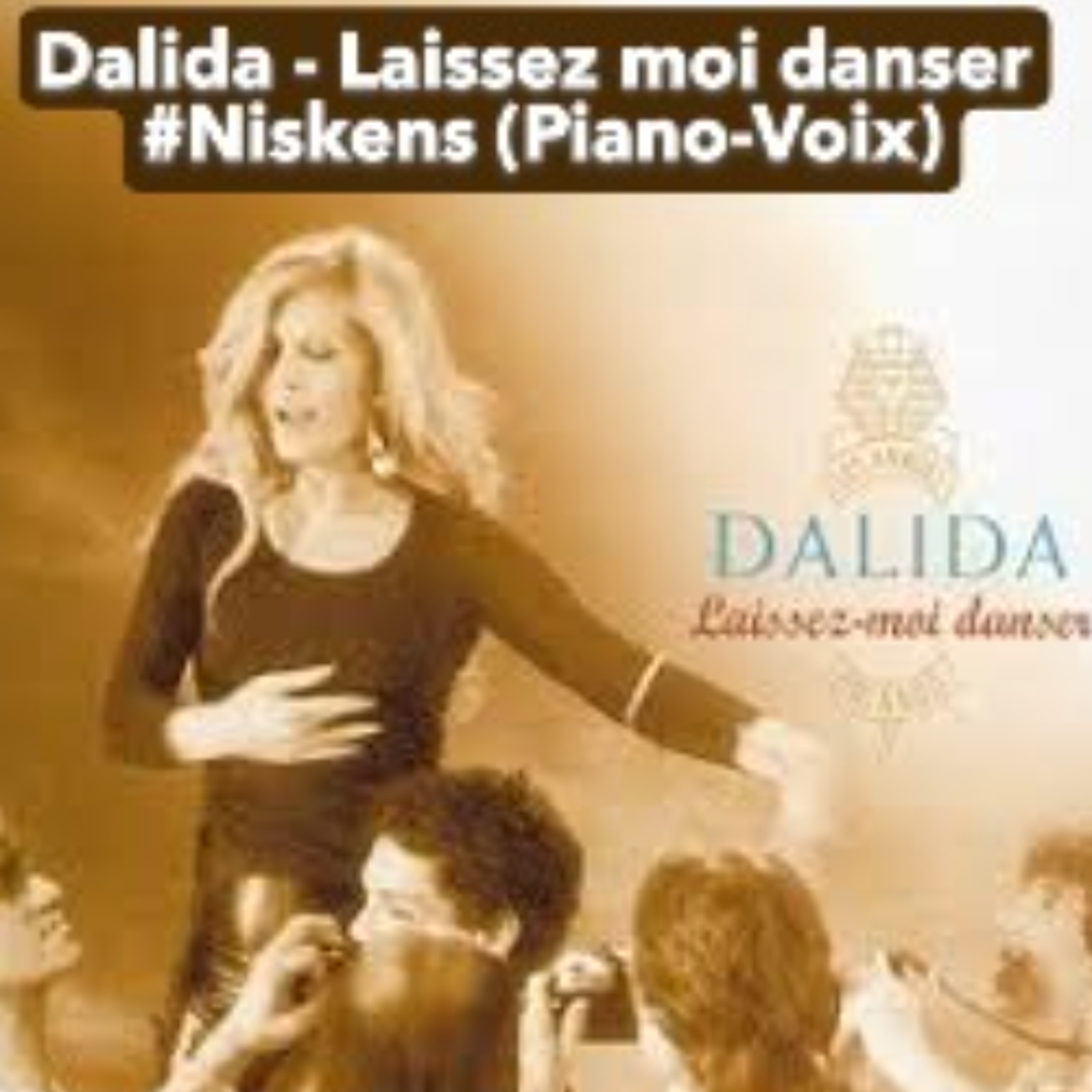 Dalida - Laissez moi danser  #Niskens (Piano-Voix) episode artwork