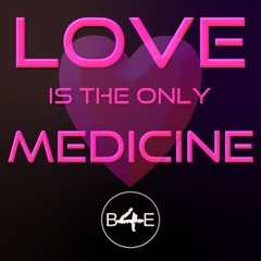Love is the only Medicine