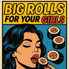 Big rolls for your girls.mp3