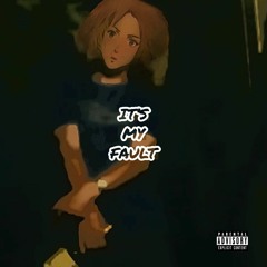 Its My Fault <3