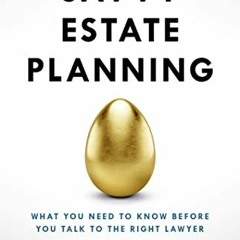 VIEW [EBOOK EPUB KINDLE PDF] Savvy Estate Planning: What You Need to Know Before You Talk to the Rig