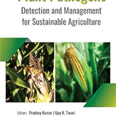 [FREE] PDF 💛 Plant Pathogens: Detection and Management for Sustainable Agriculture b