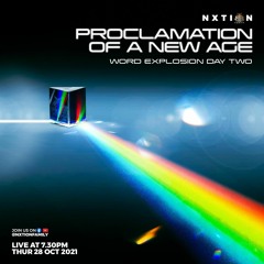 PROCLAMATION OF A NEW AGE: DAY TWO 28-10-21