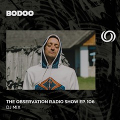 BODOO presents The Observation Radio Show Ep. 106 | 06/03/2024
