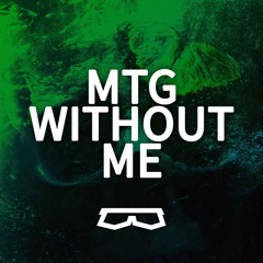 MTG WITHOUT ME