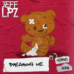 Topic X A7S  X Seth Hills - Breaking Me ( Jeff LPZ Edit )