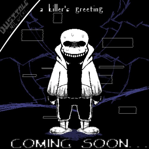 DUSTTALE Nil End - A Killer's Greeting (Snowdin Encounter V1)